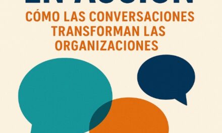 Confianza en acción: cómo las conversaciones transforman las organizaciones
