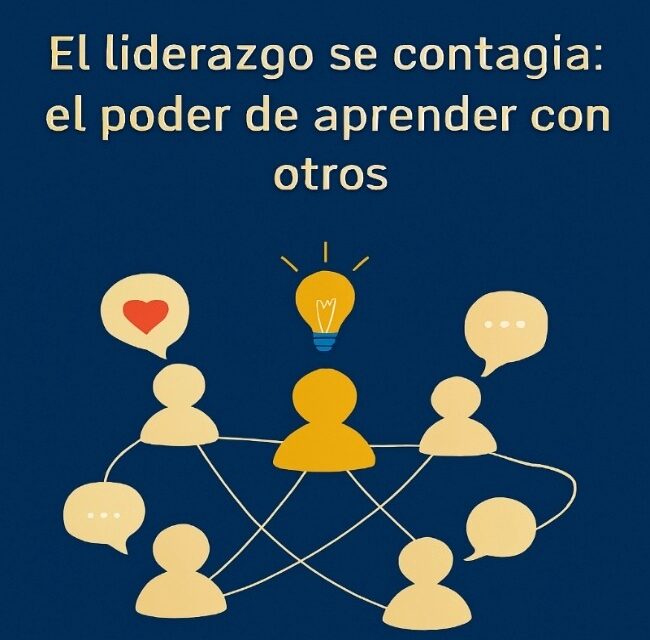 El liderazgo se contagia: el poder de aprender con otros