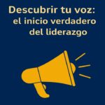 Descubrir tu voz: el inicio verdadero del liderazgo